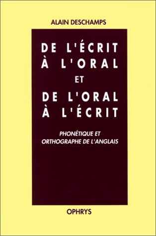De l'écrit à l'oral et de l'oral à l'écrit : phonétique et orthographe de l'anglais