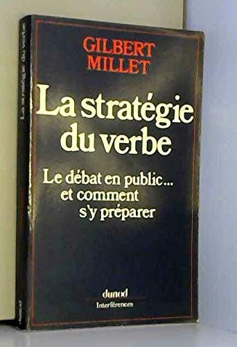 La Stratégie du verbe : le débat en public et comment s'y préparer