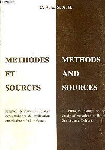 Méthodes et sources. Methods and sources : manuel bilingue à l'usage des étudiants de civilisation américaine et britannique