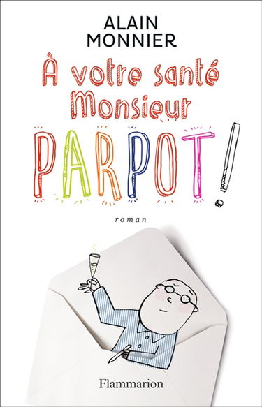 A votre santé, monsieur Parpot