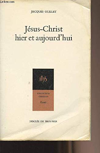 Jésus-Christ hier et aujourd'hui