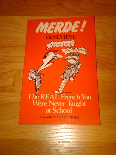 Merde: The Real French You Were Never Taught at School