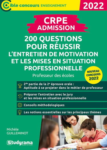 CRPE admission : 200 questions pour réussir l'entretien de motivation et les mises en situations professionnelles : professeur des écoles, nouveau concours 2022