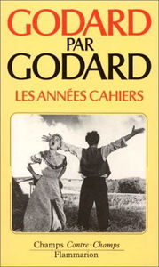 Godard par Godard: Les Années Cahiers 1950-1959