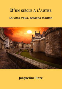 Le temps d'un siècle: Où êtes-vous, artisans d'antan