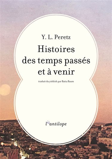 Histoires des temps passés et à venir