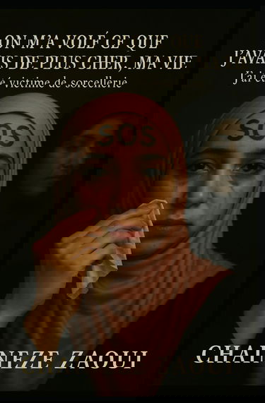On m'a volé ce que j'avais de plus cher , ma vie.: J'ai été victime de sorcellerie