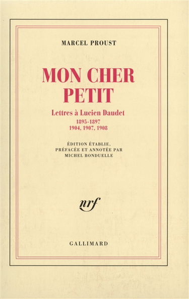 Mon cher petit : lettres à Lucien Daudet : 1895-1897, 1904, 1907, 1908
