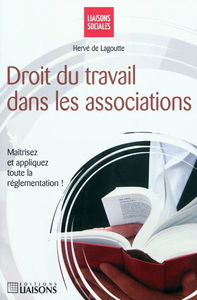 Droit du travail dans les associations : maîtrisez et appliquez toute la réglementation