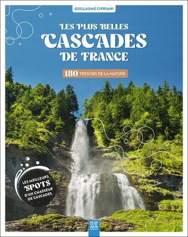 Couverture de Les plus belles cascades de France : 180 trésors de la nature : les meilleurs spots d'un chasseur de cascades