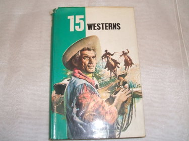 Couverture de 15 WESTERNS//ADAPTES PAR YVONNE GIRAULT//ILLUSTRES PAR GEORGES PICHARD//GAUTIER -LANGUEREAU//1968