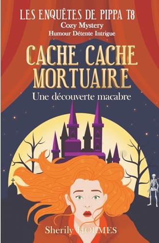 CACHE CACHE MORTUAIRE: une découverte macabre au château, une enquête cosy et humoristique