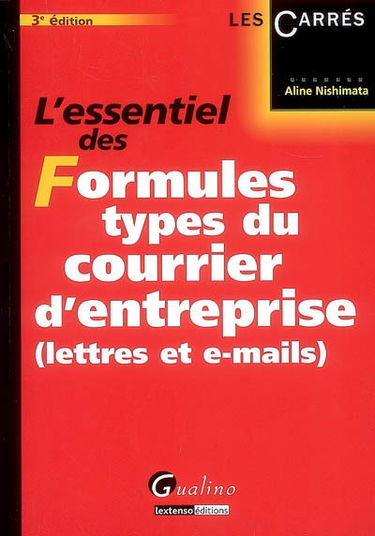 L'essentiel des formules types du courrier d'entreprise : lettres et e-mails