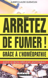 Arrêtez de fumer grâce à l'homéopathie : ayez le bon réflexe antitabac