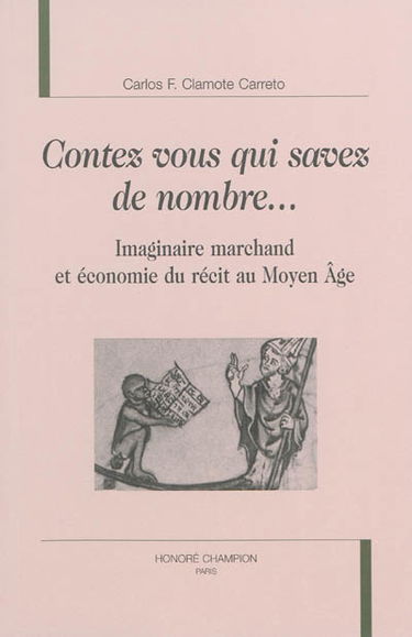 Contez vous qui savez de nombre... : imaginaire marchand et économie du récit au Moyen Age
