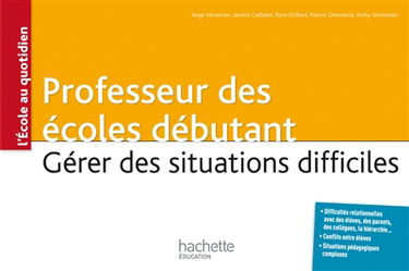 Professeur des écoles débutant : gérer des situations difficiles