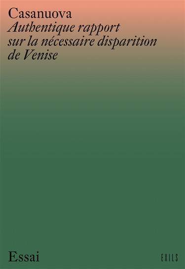 Authentique rapport sur la nécessaire disparition de Venise