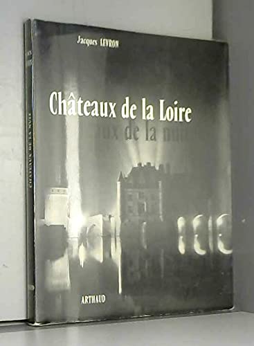 Châteaux de la Loire - Châteaux de la nuit.