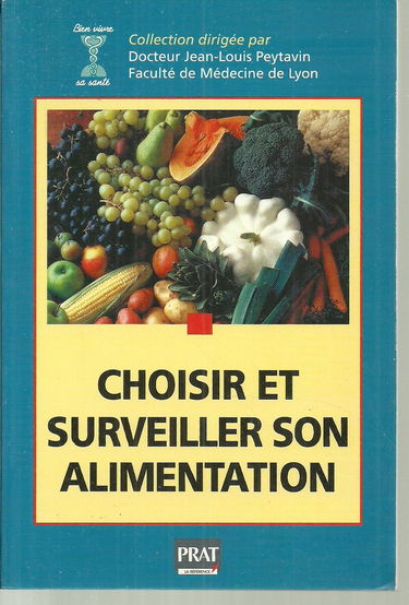 Choisir et surveiller son alimentation : connaître la diététique et suivre un régime