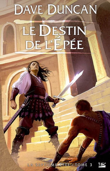 La septième épée. Vol. 3. Le destin de l'épée