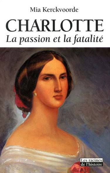 Charlotte : la passion et la fatalité