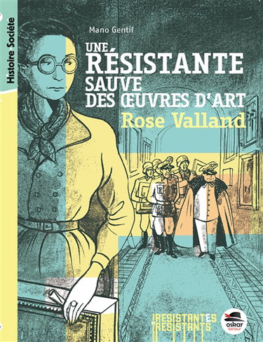 Couverture de Une résistante sauve des oeuvres d'art : Rose Valland