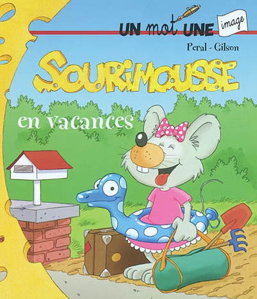 Sourimousse. Vol. 6. Sourimousse en vacances
