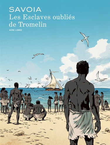 Les esclaves oubliés de Tromelin