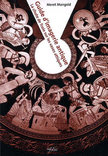 Guide d'imagerie antique : la chute de Troie sur les vases attiques