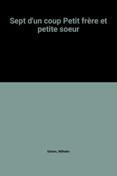 Sept d'un coup Petit frère et petite soeur