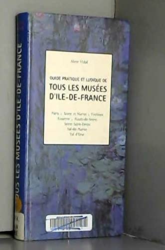 Guide pratique et ludique de tous les musées d'Ile-de-France