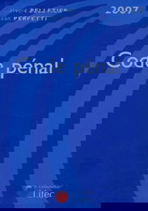 Code pénal : Edition 2007 (ancienne édition)