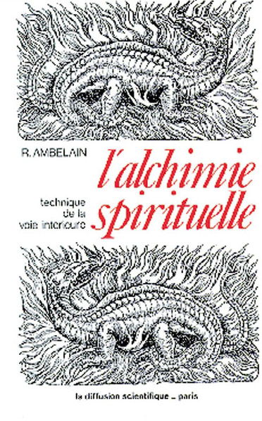 L'Alchimie spirituelle : technique de la voie intérieure