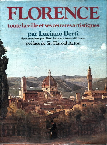 Couverture de Florence : Toute la ville et ses oeuvres artistiques - Préface de Sir Harold Acton - Complet de la carte dépliante