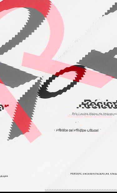 Résister : Prix Louise Weiss de littérature