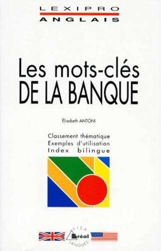 Les mots-clés de la banque, anglais : BTS, IUT, DEUG, formations tertiaires, cadres d'entreprises