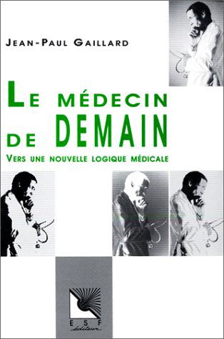 Le Médecin de demain : vers une nouvelle logique médicale