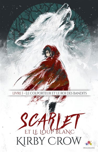 Le colporteur et le roi des bandits : Scarlet et le loup blanc, T1