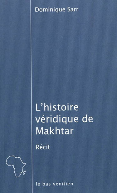 L'histoire véridique de Makhtar ou Que faire des huit cents mois de salaire qu'on a barbotés à son patron ?