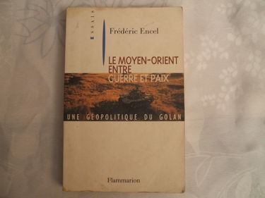 Le Moyen-Orient entre paix et guerre : géopolitique du Golan