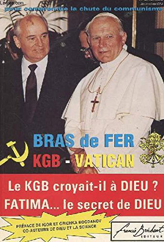 Bras de fer kgb-vatican : dimensions spirituelle et politique du message de fatima : pour comprendre