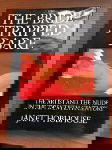 The Bride Stripped Bare: Artist and the Nude in the Twentieth Century