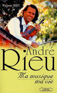 André Rieu : ma musique, ma vie