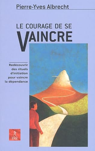 Le courage de se vaincre