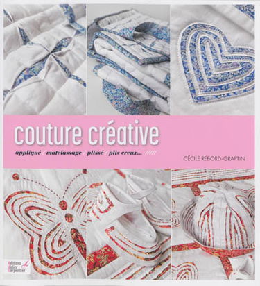 Couture créative : appliqué, matelassage, plissé, plis creux...