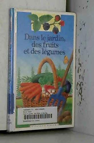 Couverture de Dans le jardin, des fruits et des légumes