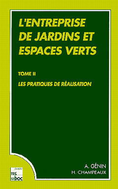L'Entreprise de jardins et espaces verts. Vol. 2. Les Pratiques de réalisation
