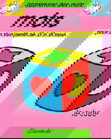 Apprenons des mots. Vol. 1. Mots, 12-18 mois