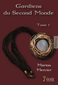 Gardiens du Second Monde – Tome 1