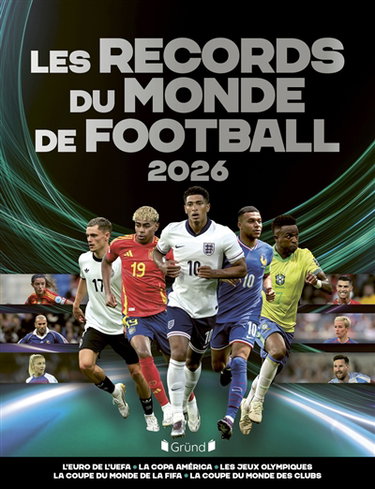 Couverture de Les records du monde de football 2026 : l'Euro de l'UEFA, la Copa América, les jeux Olympiques, la Coupe du monde de la FIFA, la Coupe du monde des clubs par Keir Radnedge